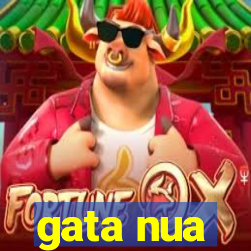 gata nua